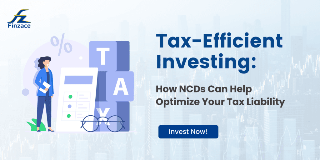 Tax-Efficient Investing: How NCDs Can Help Optimize Your Tax Liability