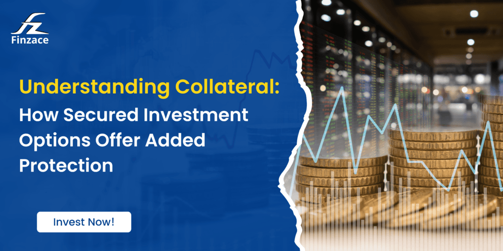 Understanding Collateral: How Secured Investment Options Offer Added Protection