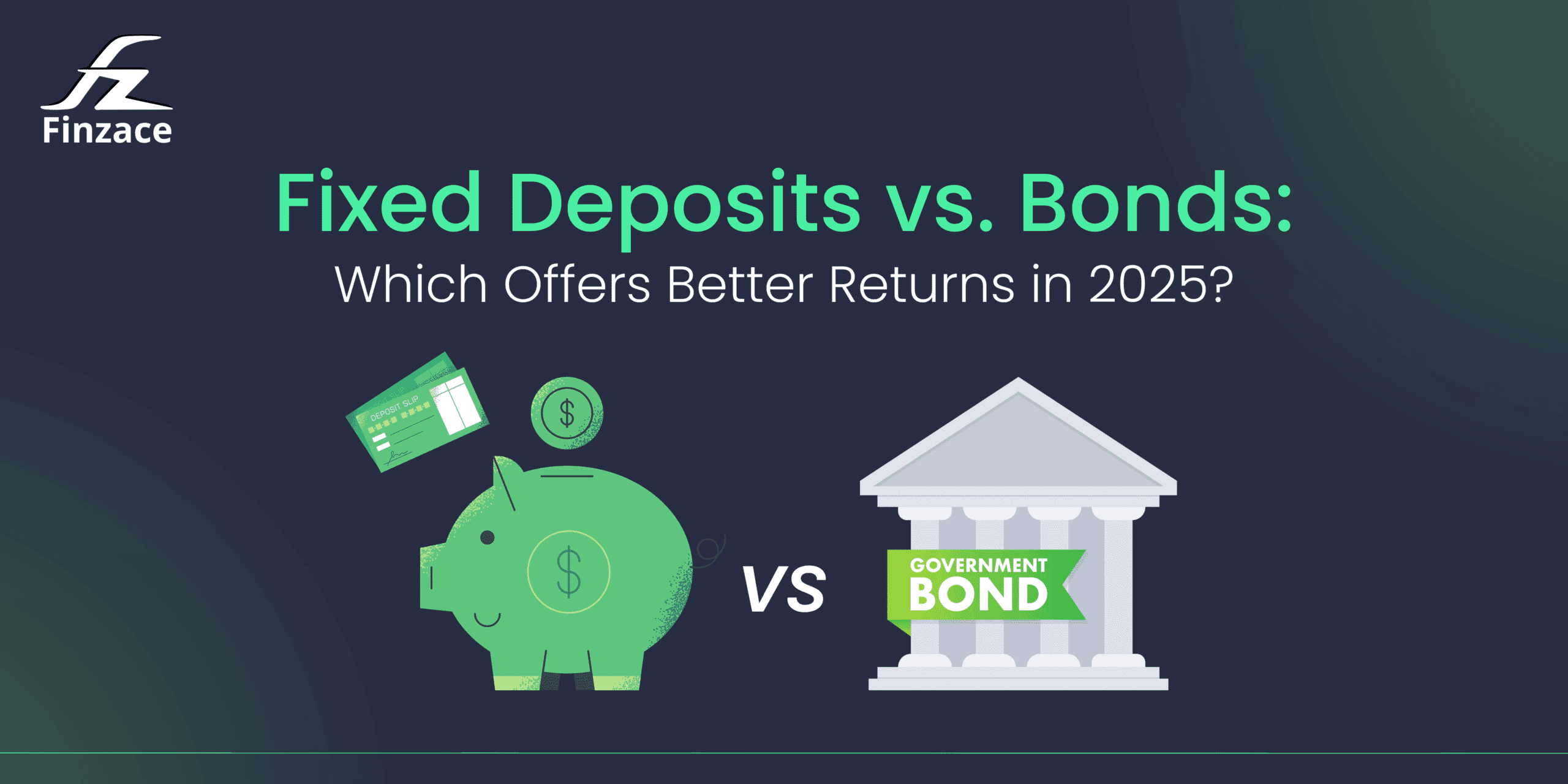 Fixed Deposits vs. Bonds: Which Offers Better Returns in 2025?