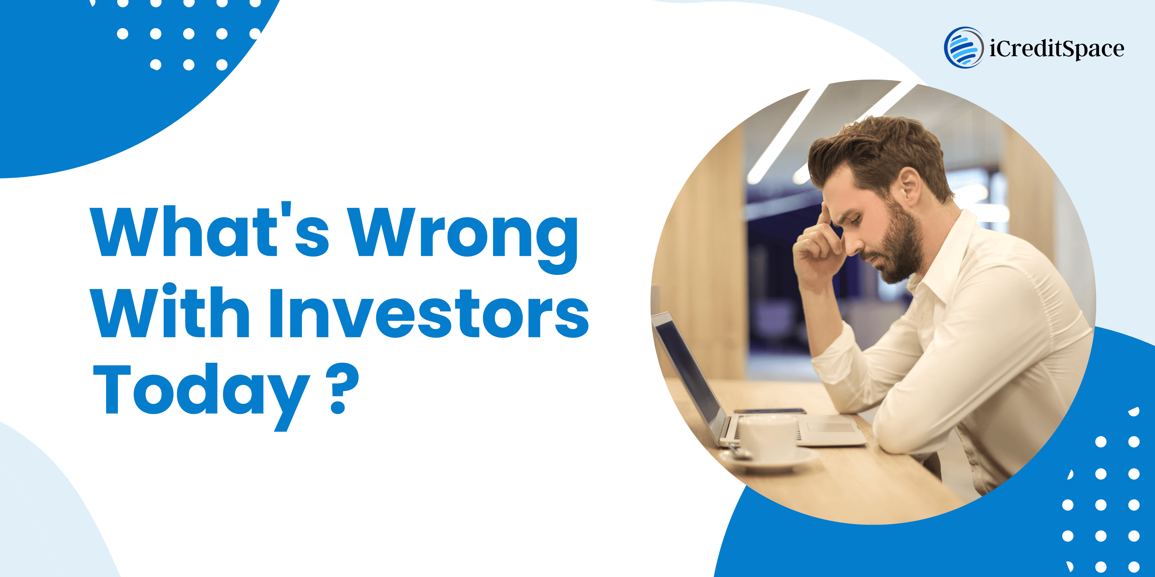 What's wrong with Investors today?