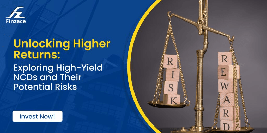 Unlocking Higher Returns: Exploring High-Yield NCDs and Their Potential Risks