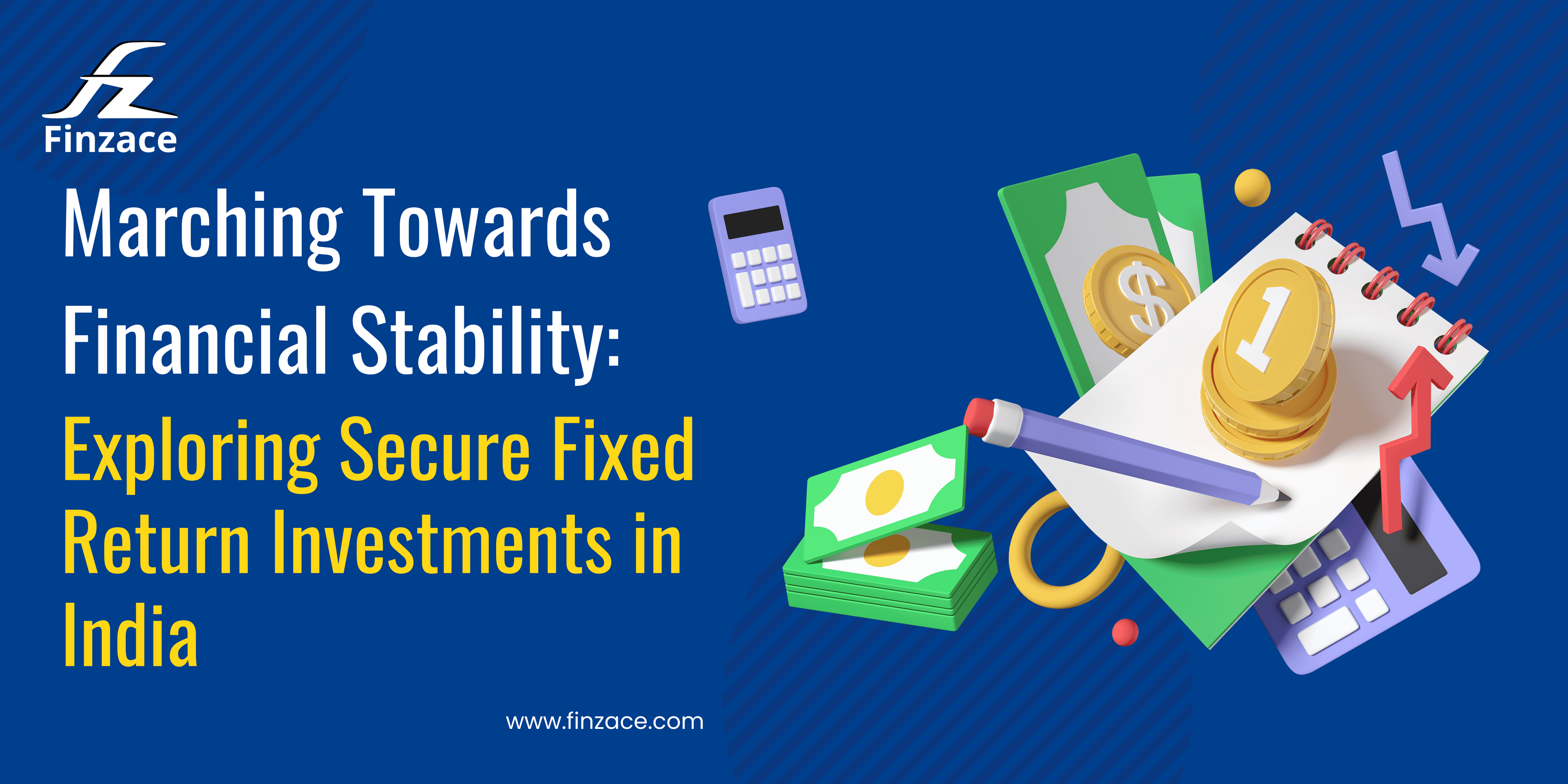 Marching towards Financial Stability: Exploring Secured Fixed Return Investments in India With Finzace