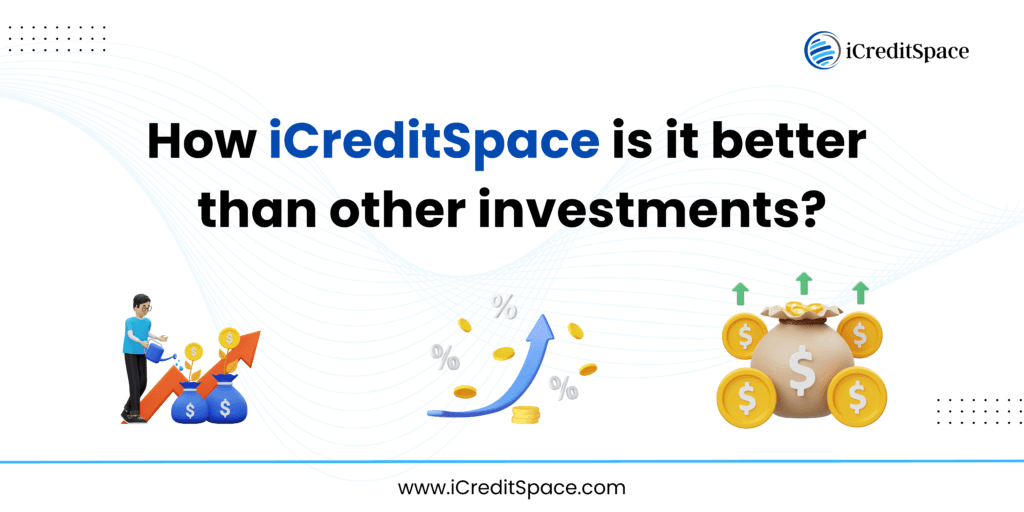 How iCreditSpace is it better than other investments?