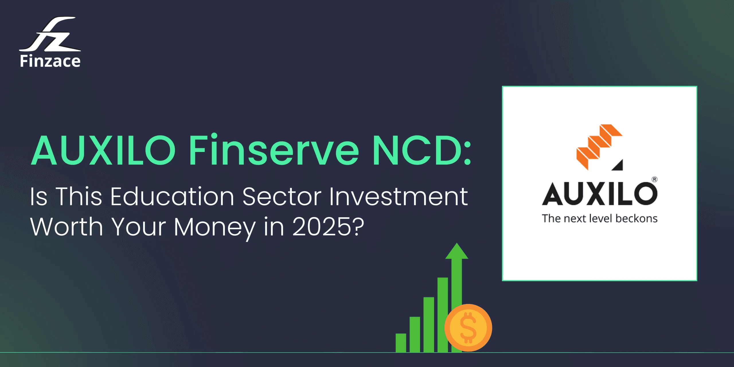 AUXILO Finserve NCD: Is This Education Sector Investment Worth Your Money in 2025?