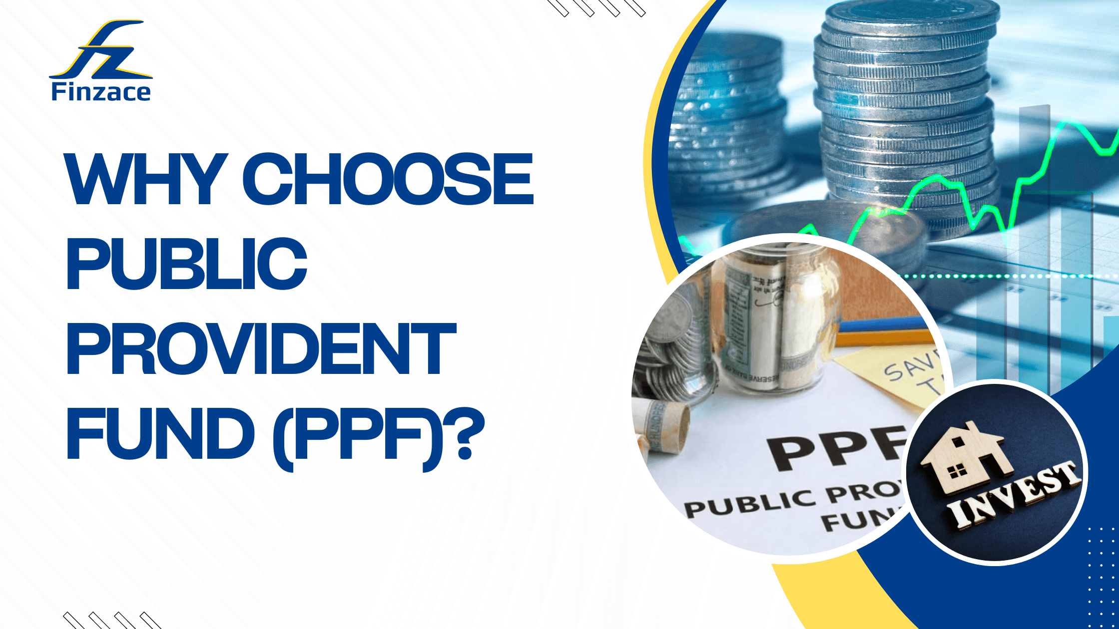 Why Choose a Public Provident Fund? - Know About PPF With Finzace